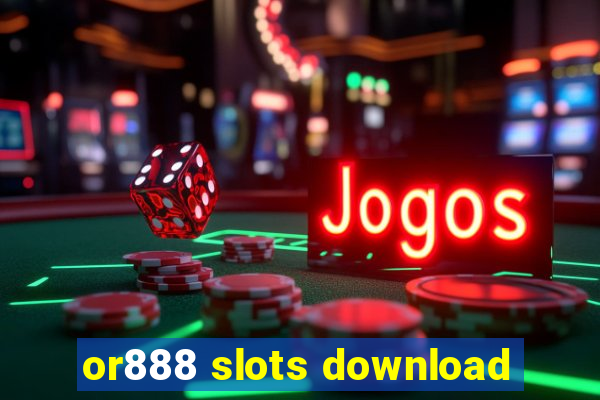 or888 slots download